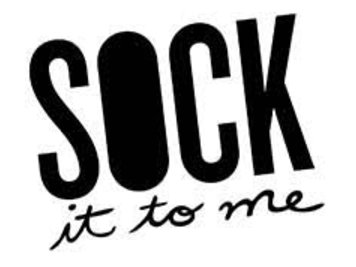 Sock it to me